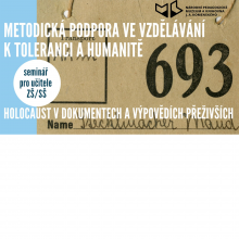 Metodická podpora ve vzdělávání k toleranci a humanitě – holocaust v dokumentech a výpovědích přeživších 